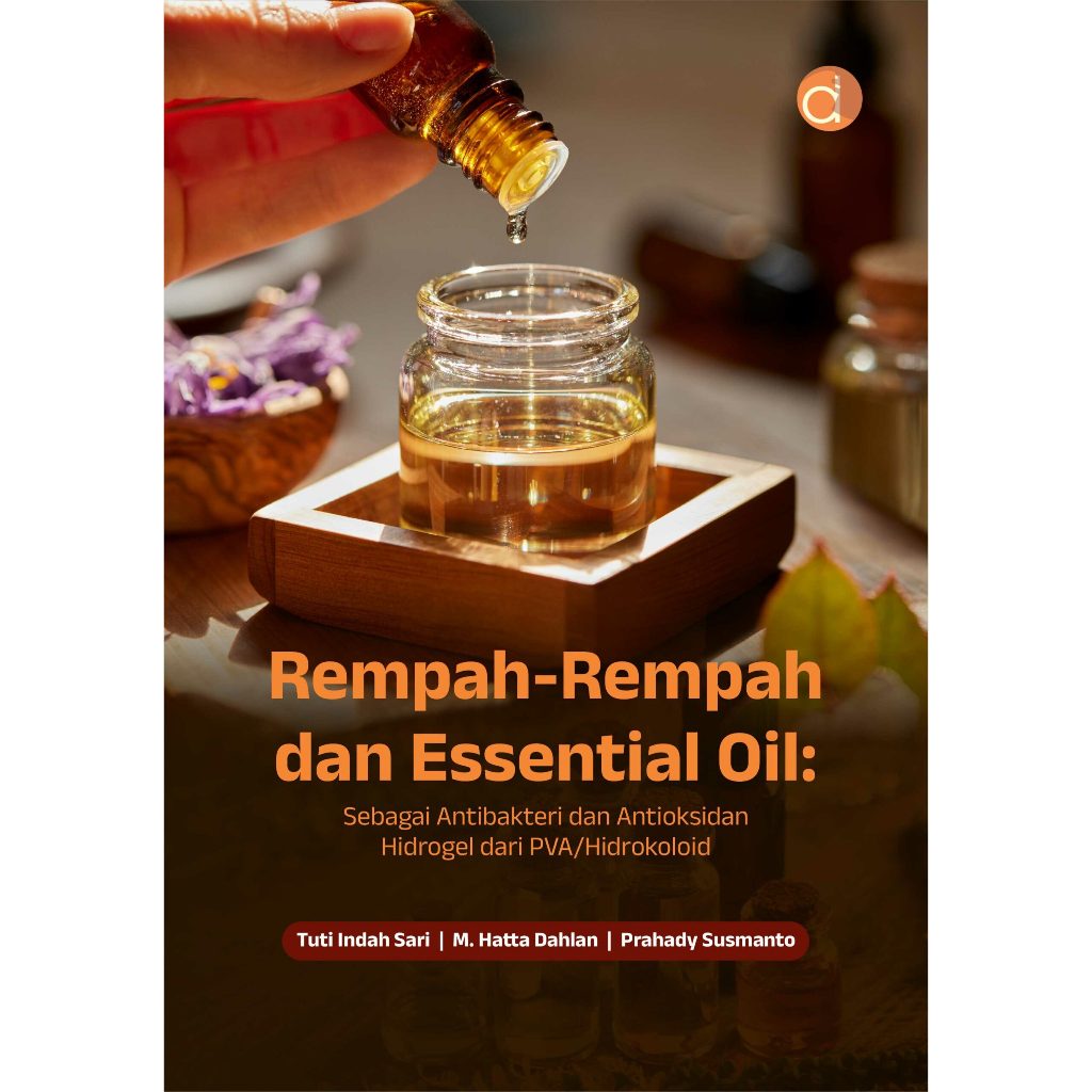 Buku Rempah-Rempah dan Essential Oil: Sebagai Antibakteri dan Antioksidan Hidrogel dari PVA/Hidrokol