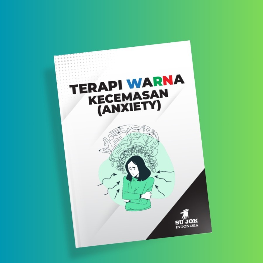 SUJOK ~ BUKU TERAPI WARNA KECEMASAN (ANXIETY) - Buku Kesehatan Sujok 100% Original