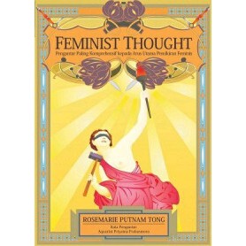 Feminist Thought - Pengantar Komprehensif Arus Pemikiran Feminis - Rosemarie Putnam - NR