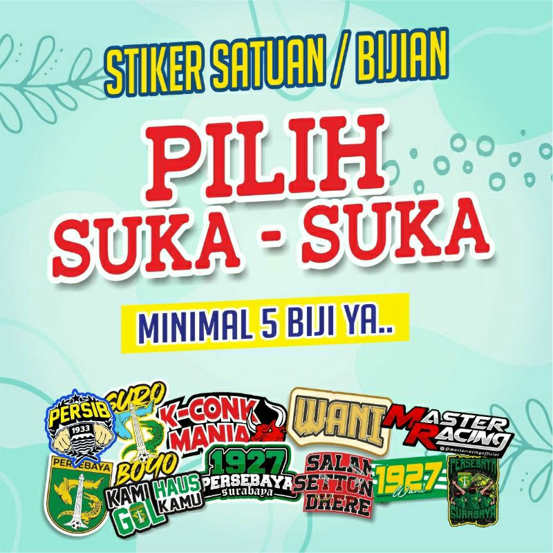 

STIKER SATUAN - PILIH SUKA SUKA - PERSEBAYA, KCONK MANIA, 1927, WANI, SUROBOYO, SALAM SETTONG DHERE