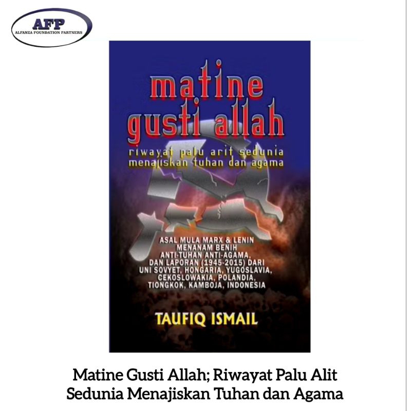 (Buku Original) Matine Gusti Allah; Riwayat Palu Arit Sedunia Menajiskan Tuhan dan Agama