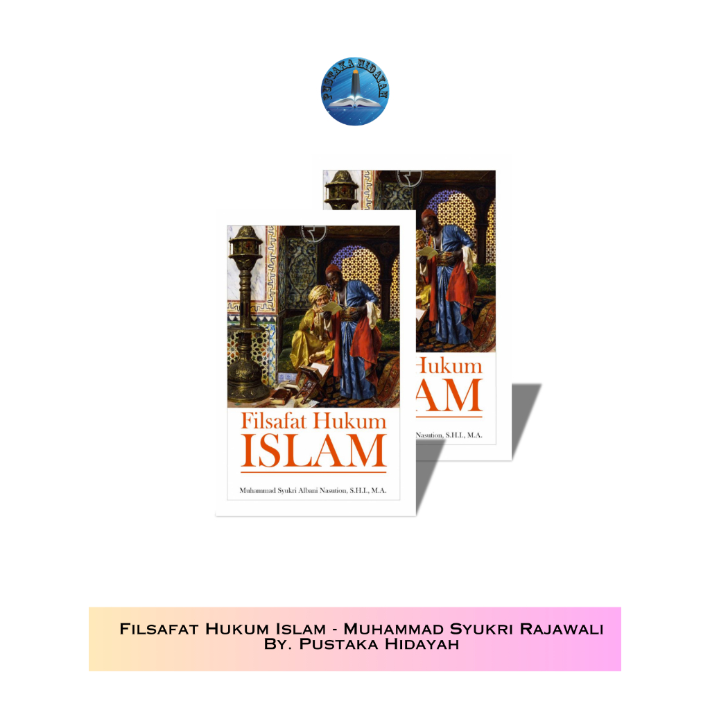 Filsafat Hukum Islam - Muhammad Syukri Rajawali