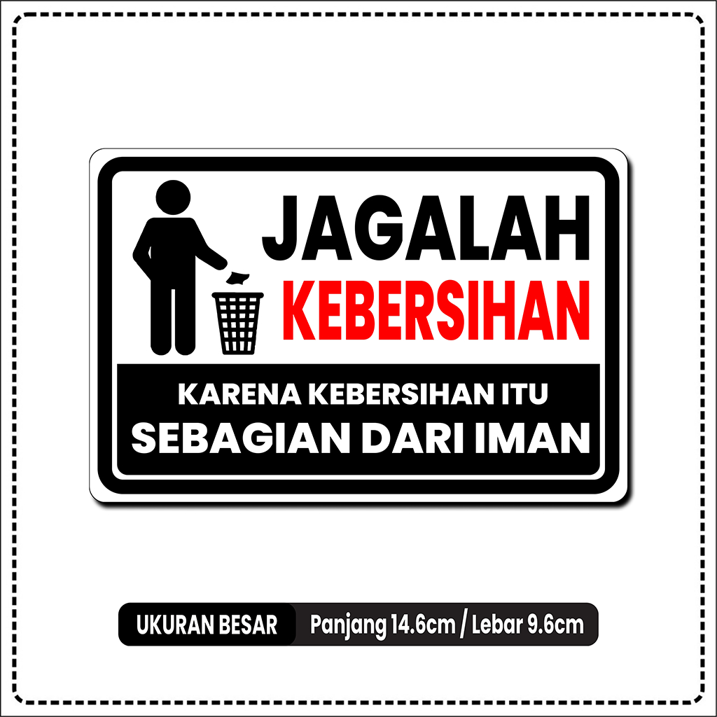 

STIKER JAGALAH KEBERSIHAN BAHAN VINYL ANTI AIR