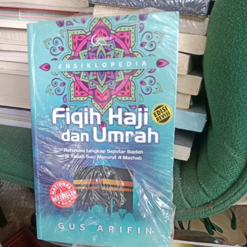 Fiqih Haji dan Umrah. Referensi Lengkap Seputar Ibadah di Tanah Suci Menurut 4 Mazhap