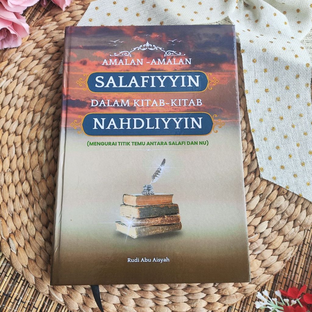 Buku Amalan-Amalan Salafiyyin dalam Kitab-Kitab Nahdliyyin Mengurai Titik Temu Salafi NU - Fiisyah P