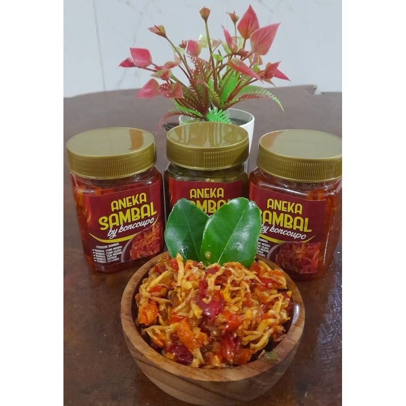 

Sambal teri / Sambal teri cabe merah / Sambal teri cabe hijau / Sambal teri Medan / Sambal cumi / Sambal cumi cabe merah / Sambal cumi cabe hijau / Sambal baby cumi / Sambal rebon / Sambal udang rebon