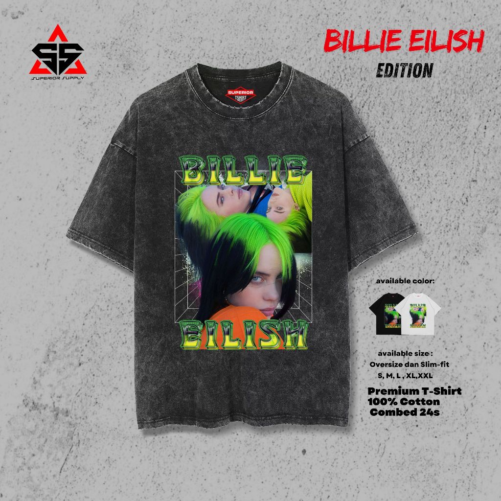 SUPERIOR Kaos Billie Eilish Oversized washed tshirt Oversize slimfit sandwash BILLIE-12