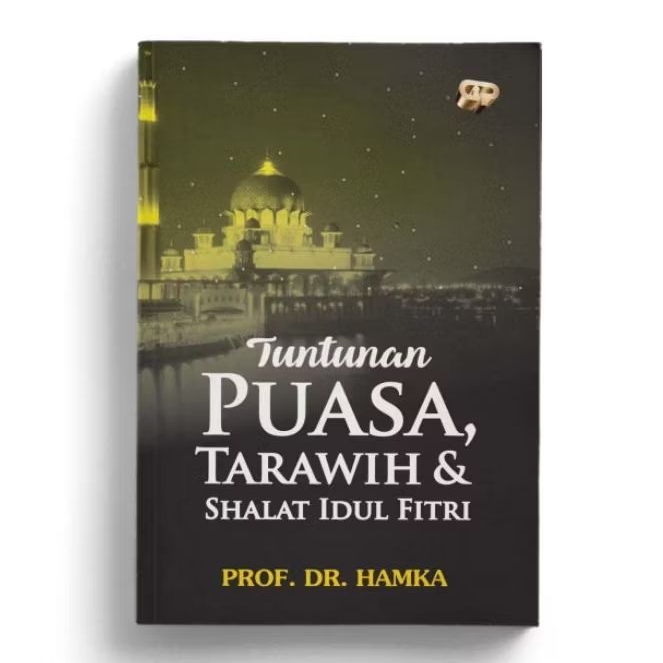 Tuntunan Puasa, Tarawih dan Shalat Idul Fitri - Buya Hamka