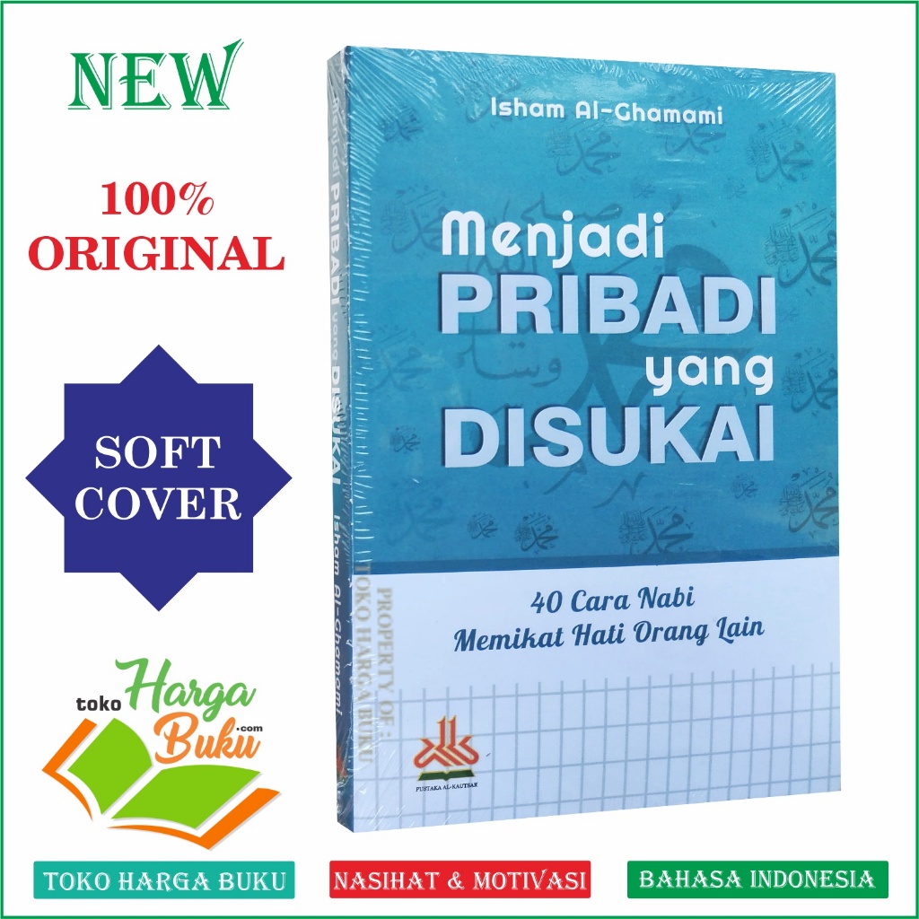 Foto Menjadi Pribadi yang Disukai 40 Cara Nabi Memikat Hati Orang Lain Penerbit Pustaka Al-Kautsar