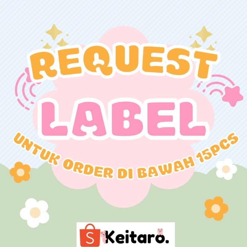 

TAMBAHAN REQUEST TEMA LABEL (Pembelian di bawah 15pcs)