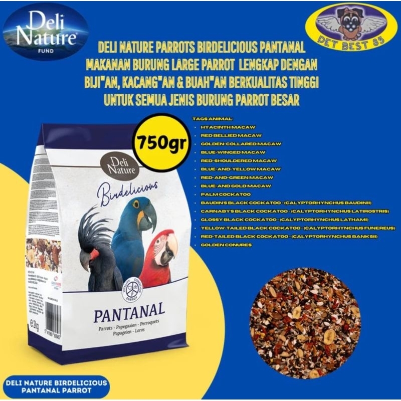 Deli Nature Birdelicious Parrots Macaw Pantanal 750gr Makanan Burung Macaw Hyacinth-Red Bellied Maca