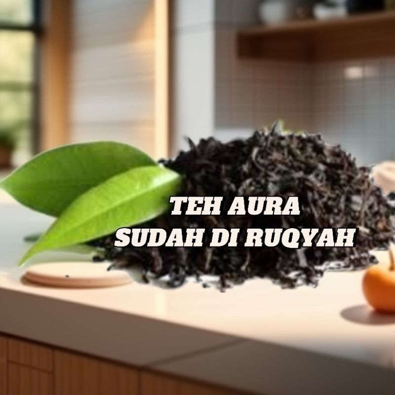 

TEH AURA (SUDAH DI RUQYAH)
