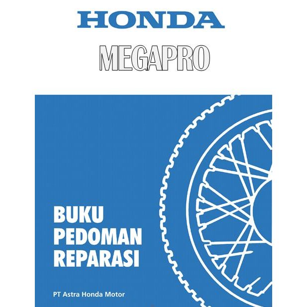 

Buku Pedoman Reparasi HONDA MegaPro Astra Astra