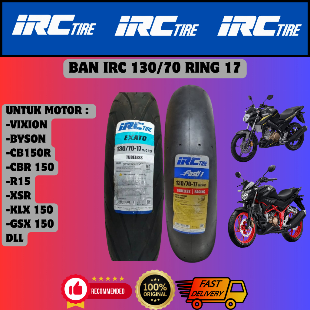 BAN BELAKANG VIXION CB150R , CB 150 X , BYSON , GSX150R IRC 130/70 17 EXATO & FASTI 1 SOFT COMPOUND