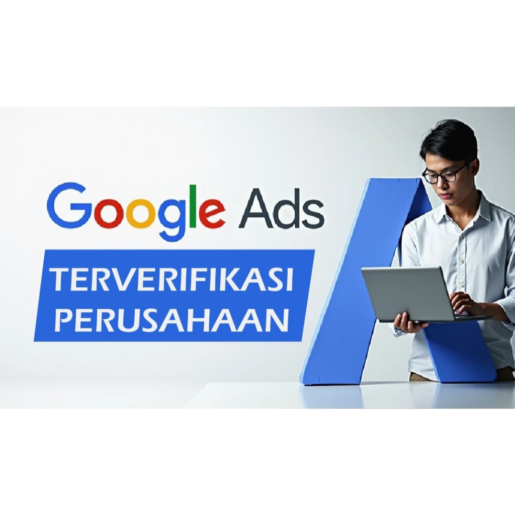 Akun Google Ads Terverfikasi Bisnis/Perusahaan