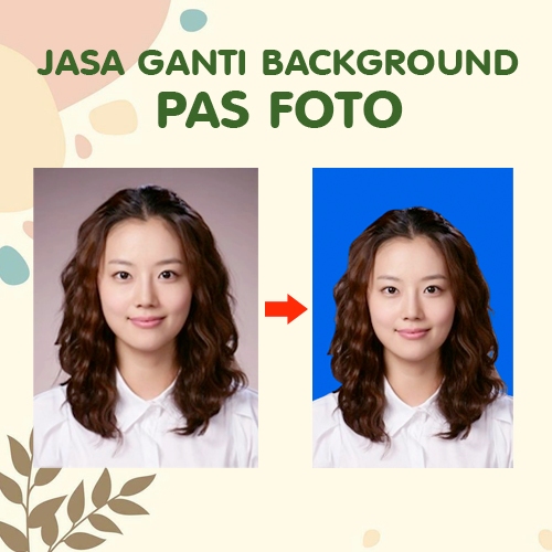 JASA EDIT WARNA BACKGROUND PAS FOTO/EDIT PAS FOTO LAMARAN KERJA/EDIT FOTO SEKOLAH