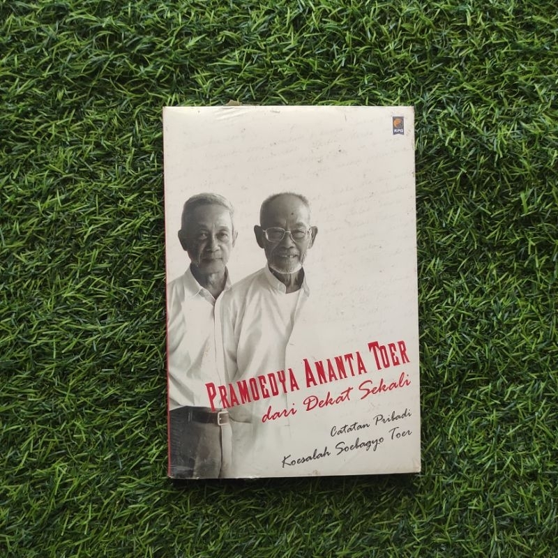 [ORI-SEGEL] PRAMOEDYA ANANTA TOER dari dekat sekali;catatan pribadi Koesalah Soebagyo Toer