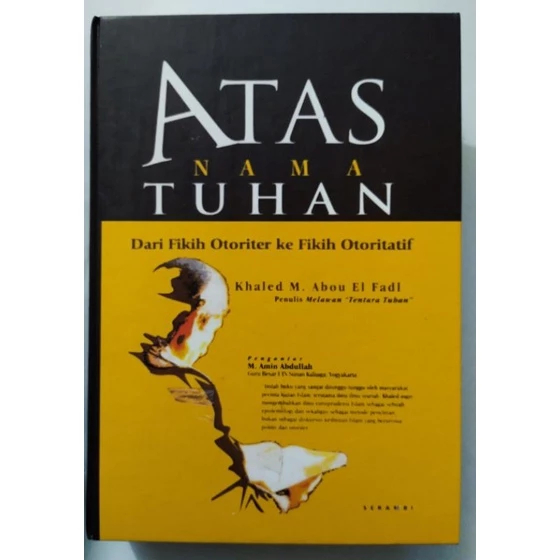 Atas Nama Tuhan dari Fikih Otoriter ke Fikih Otoritatif - Khaled M Abou El Fadl - NR
