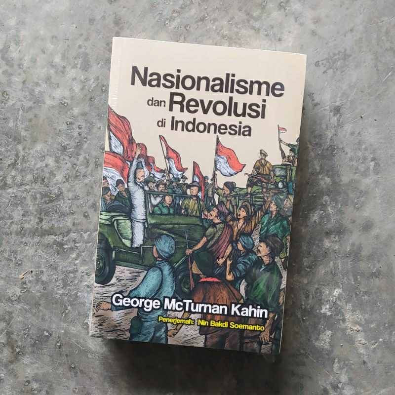 Nasionalisme dan Revolusi di Indonesia - George McTurnan Kahin - Narasi