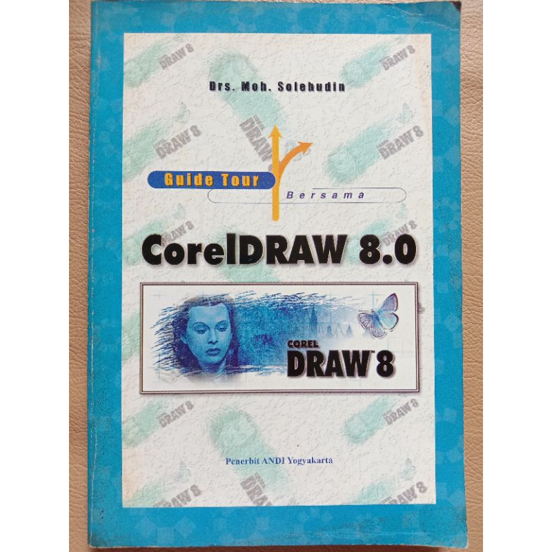 Buku Komputer Jadul GUIDE TOUR BERSAMA CorelDRAW 8.0 Oleh Drs. Moh. Solehudin Tahun 1999