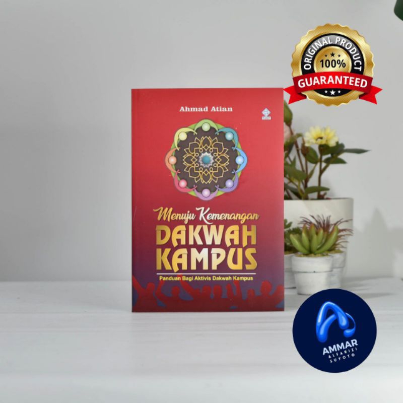 Menuju Kemenangan Dakwah Kampus (Edisi Baru) Penulis: Ahmad Atian