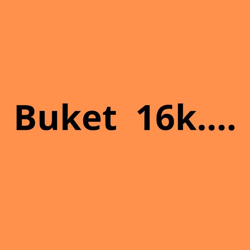 

buket 16k..