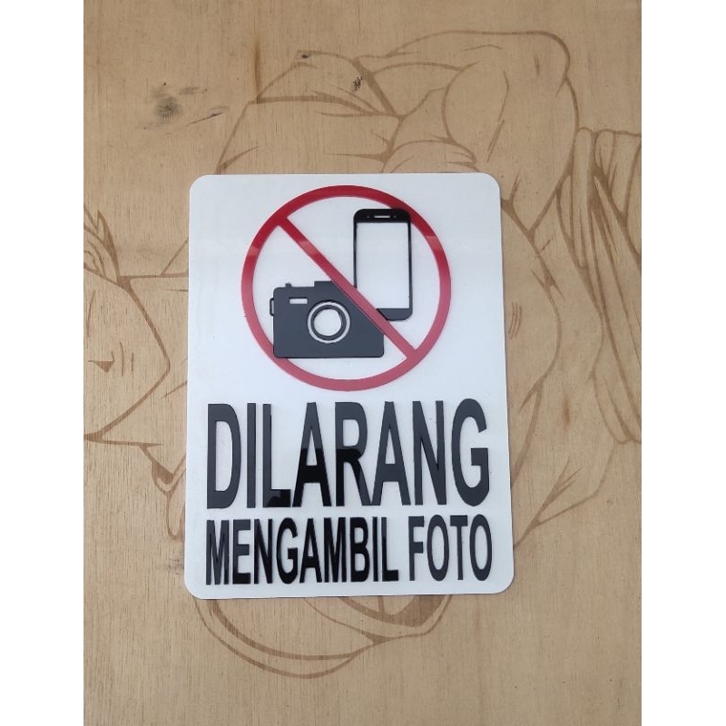 

Papan Dilarang mengambil photo