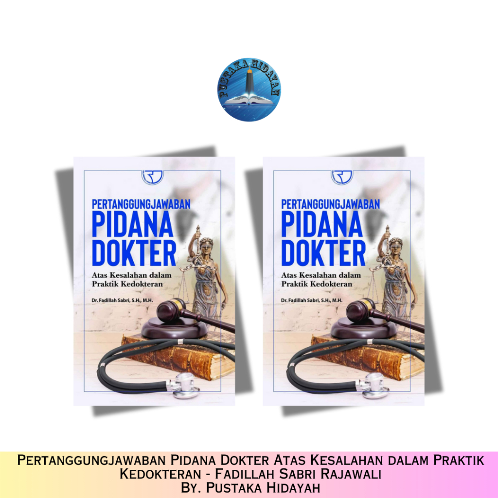 Pertanggungjawaban Pidana Dokter Atas Kesalahan dalam Praktik Kedokteran - Fadillah Sabri Rajawali