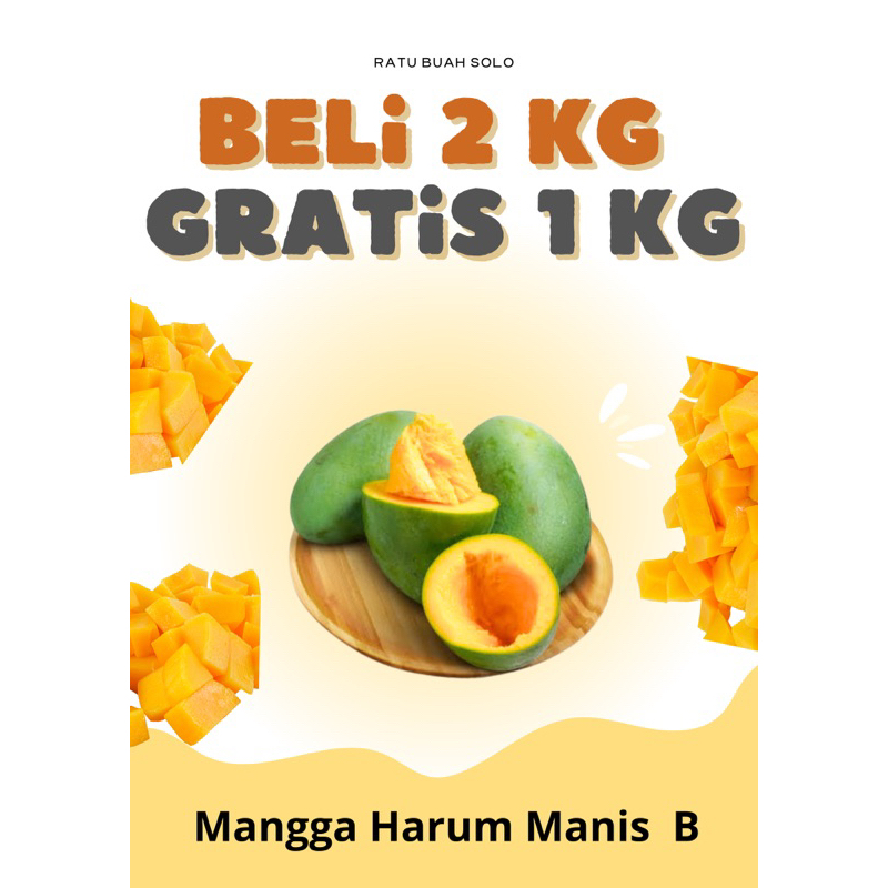

Beli 2Kg Gratis 1Kg Mangga Harum Manis B