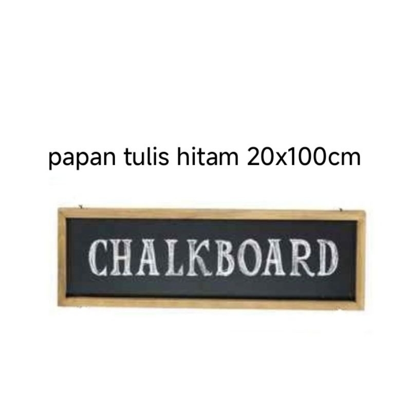 

PAPAN TULIS HITAM BLACKBOARD 20x100cm LIST KAYU NATURAL JATI BELANDA