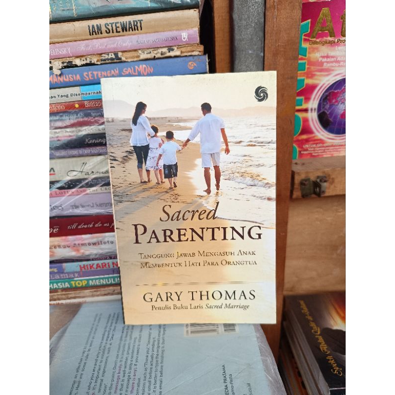 Sacred Parenting. tanggung jawab mengasuh anak. oleh Gary Thomas. buku Kristen