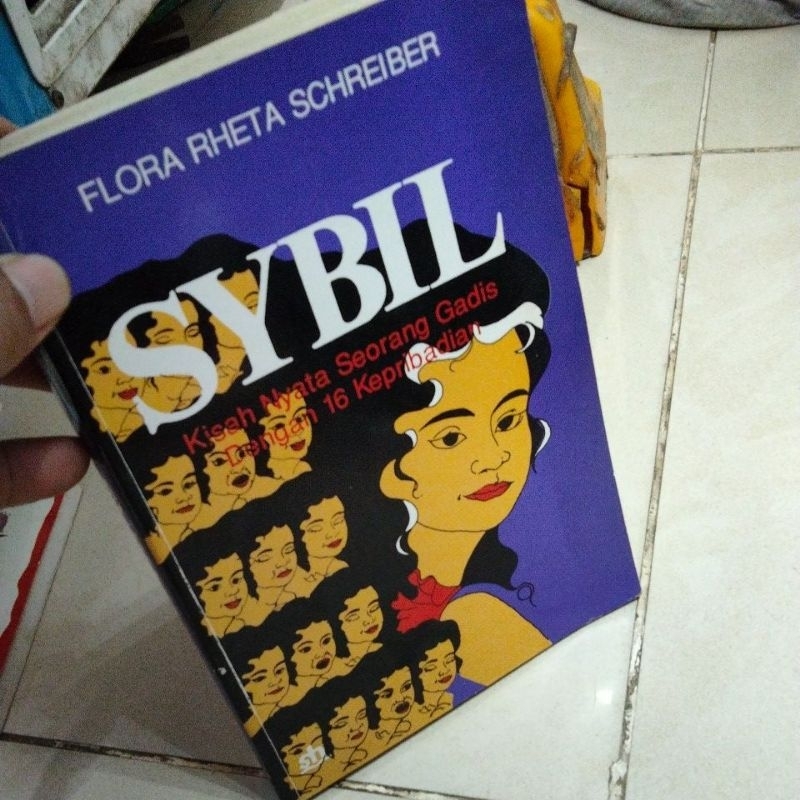 SYBIL Kisah Nyata Seorang Gadis Dengan 16 Kepribadian FLORA RHETA SCHREIBER