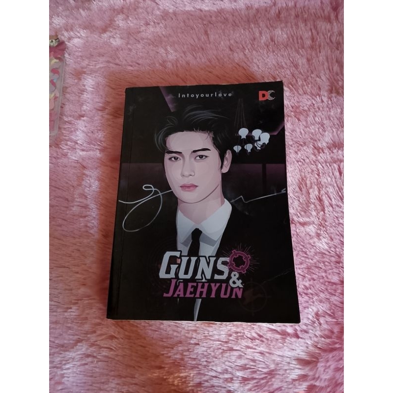 original novel preloved GUNS & JAEHYUN (intoyourlove)