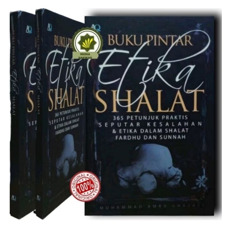 Buku PINTAR ETIKA SHALAT 365 Petunjuk Praktis Seputar Kesalahan dan Etika Dalam Sholat Fardhu Sunnah