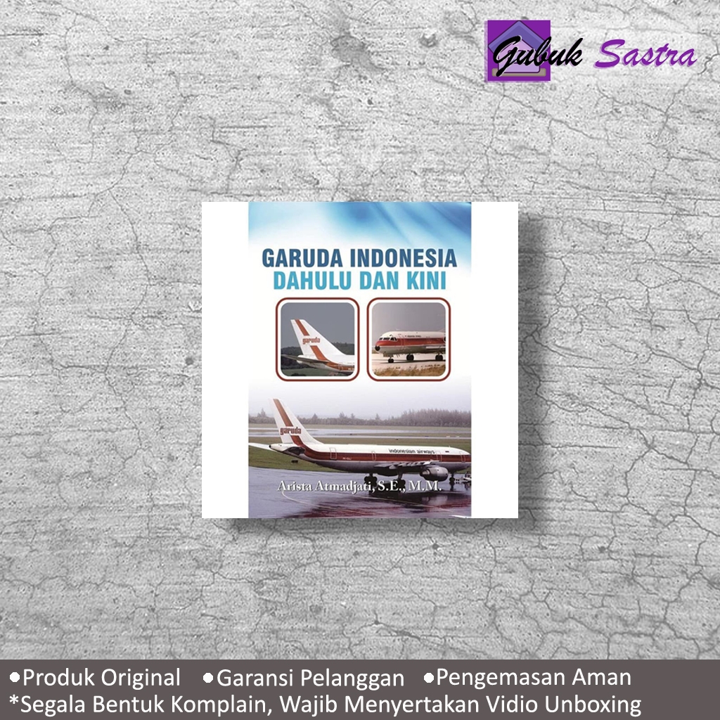 Buku Garuda Indonesia Dahulu dan Kini - Arista Atmadjati