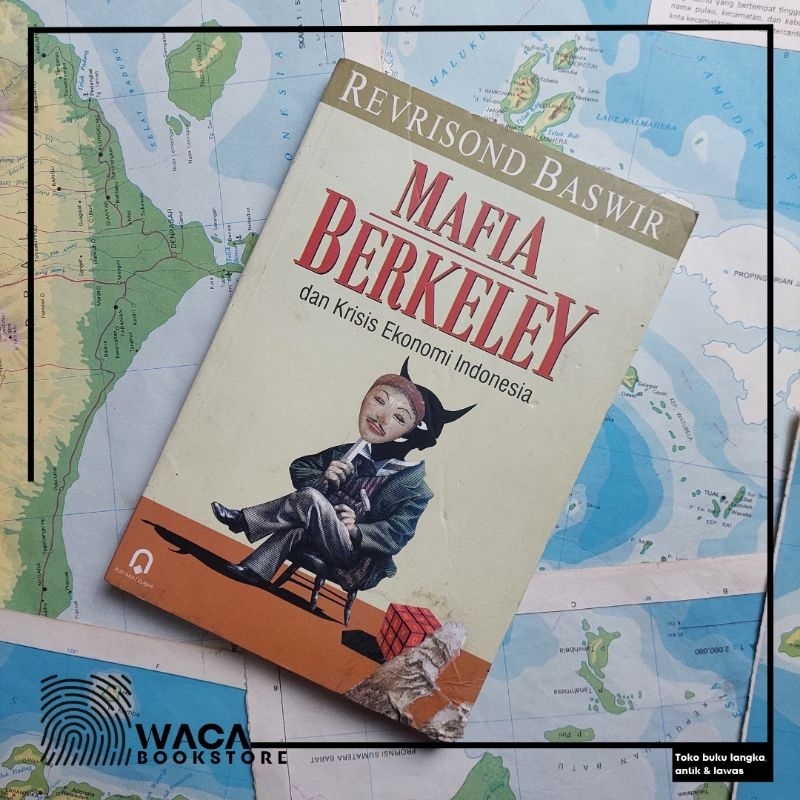MAFIA BERKELEY DAN KRISIS EKONOMI INDONESIA Oleh : Revrisond Baswir