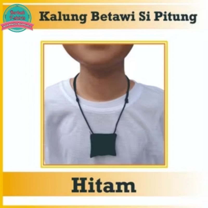 KALUNG SI PITUNG | KALUNG PITUNG | KALUNG BETAWI | KALUNG PALANG PINTU | KALUNG KUWU | AKSESORIS BET