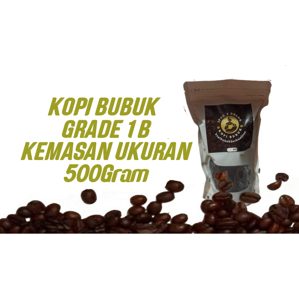 

Kopi Bubuk Grade 1B Kemasan Ukuran 500g