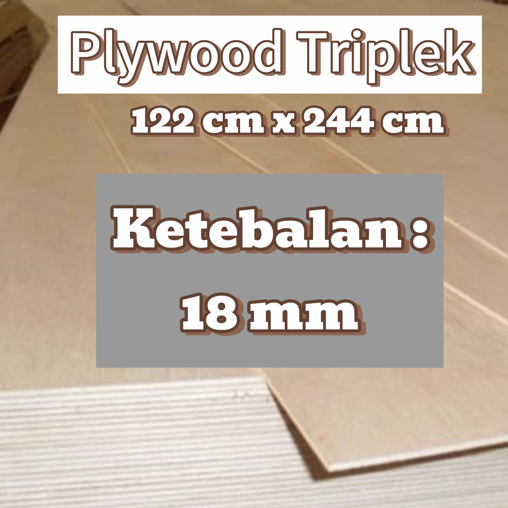 Plywood Triplek 18mm uk.122cm x 244cm // papan kayu ketebalan 18mm (Pembelian minimal 10 lembar)