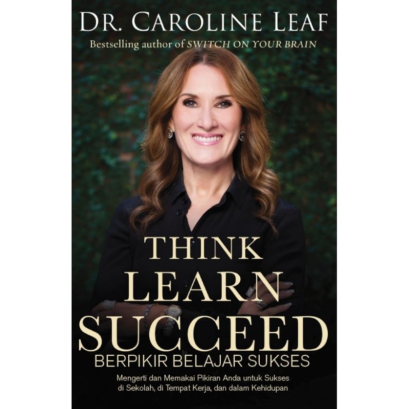 Buku Berfikir Belajar Sukses - DR Caroline Leaf