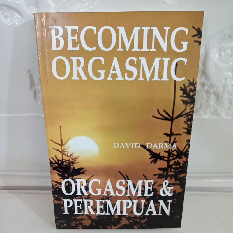 Buku Original BECOMING ORGASMIC - DAVID DARMA