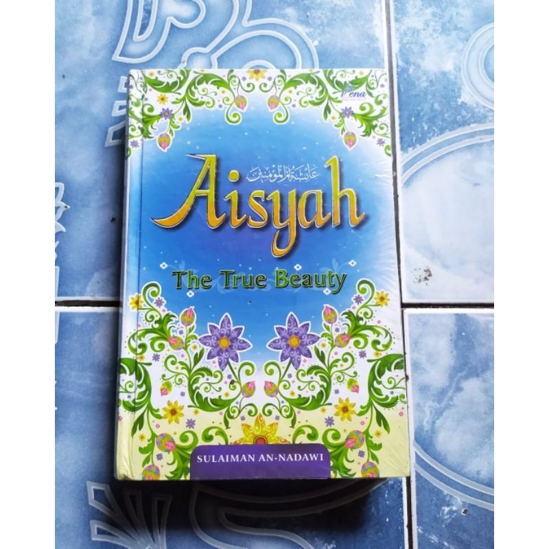 Original Baru Segel HC Hardcover Aisyah The True Beauty karya Sulaiman An Nadawi