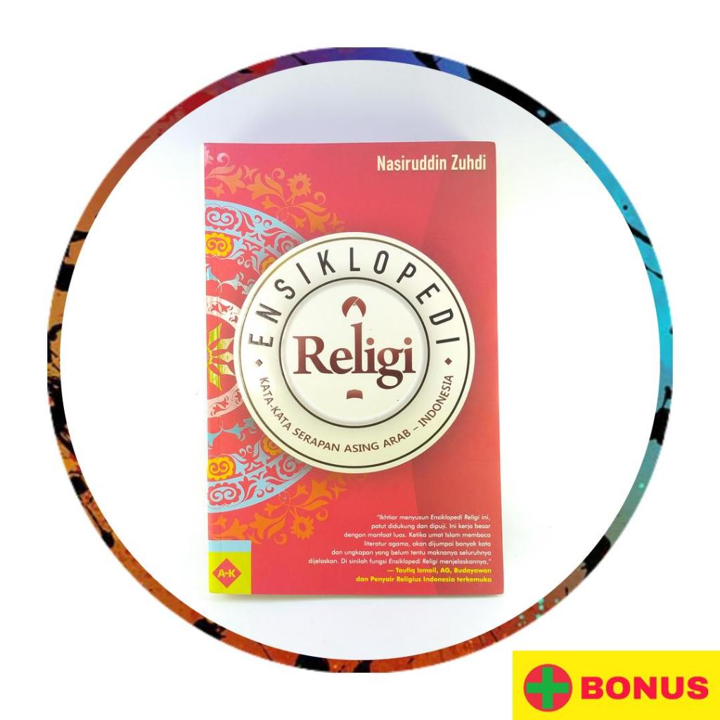 Ensiklopedi Religi: Kata Serapan Asing Arab-Indonesia oleh Nasiruddin Zuhdi | Buku Islami
