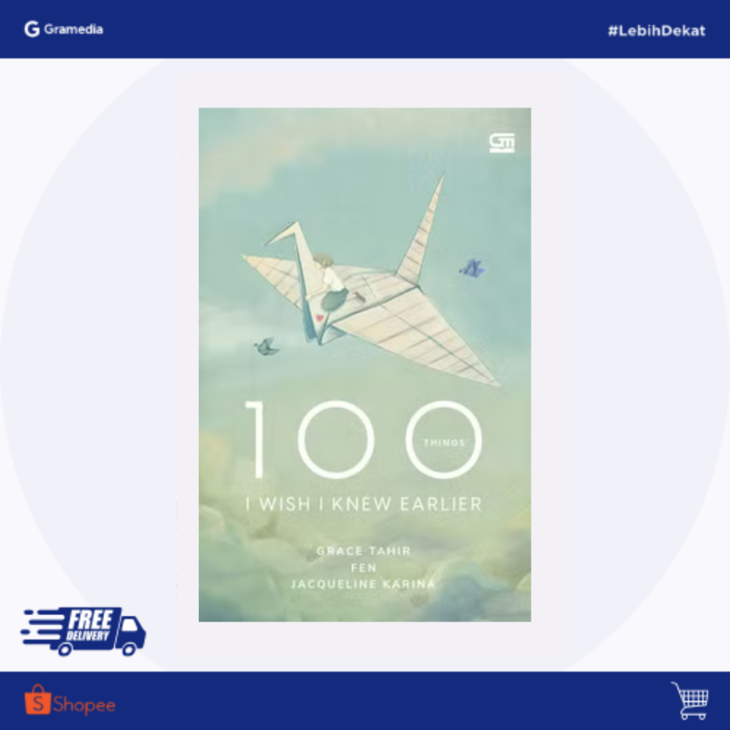 Gramedia Bogor - 100 Things I Wish I Knew Earlier