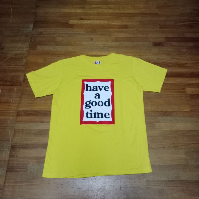 T-shirt have a good time