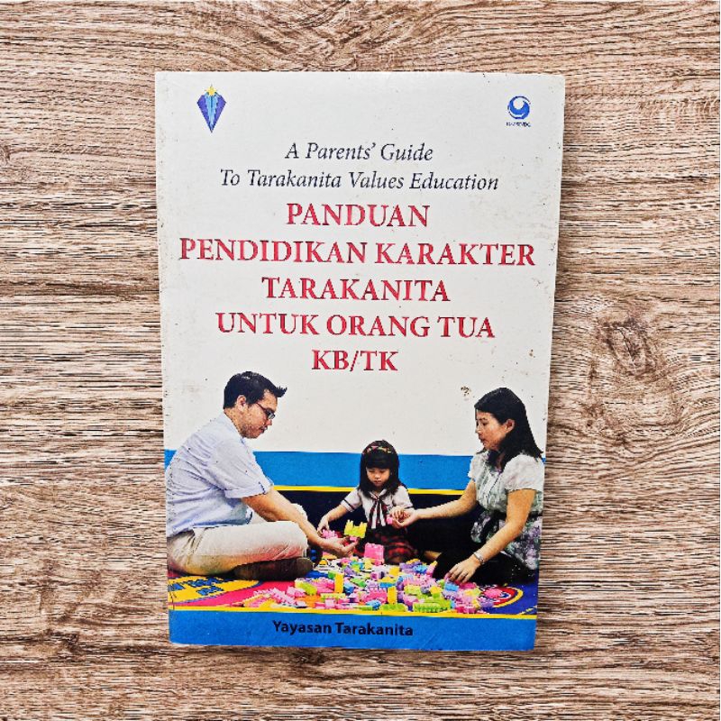 PANDUAN PENDIDIKAN KARAKTER TARAKANITA UNTUK ORANG TUA KB/TK