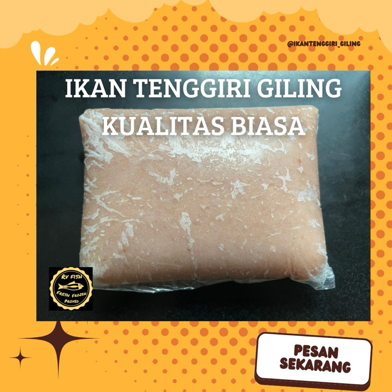 

DAGING IKAN TENGGIRI GILING 100% IKAN TENGGIRI TIDAK DICAMPUR TANPA TULANG FRESH