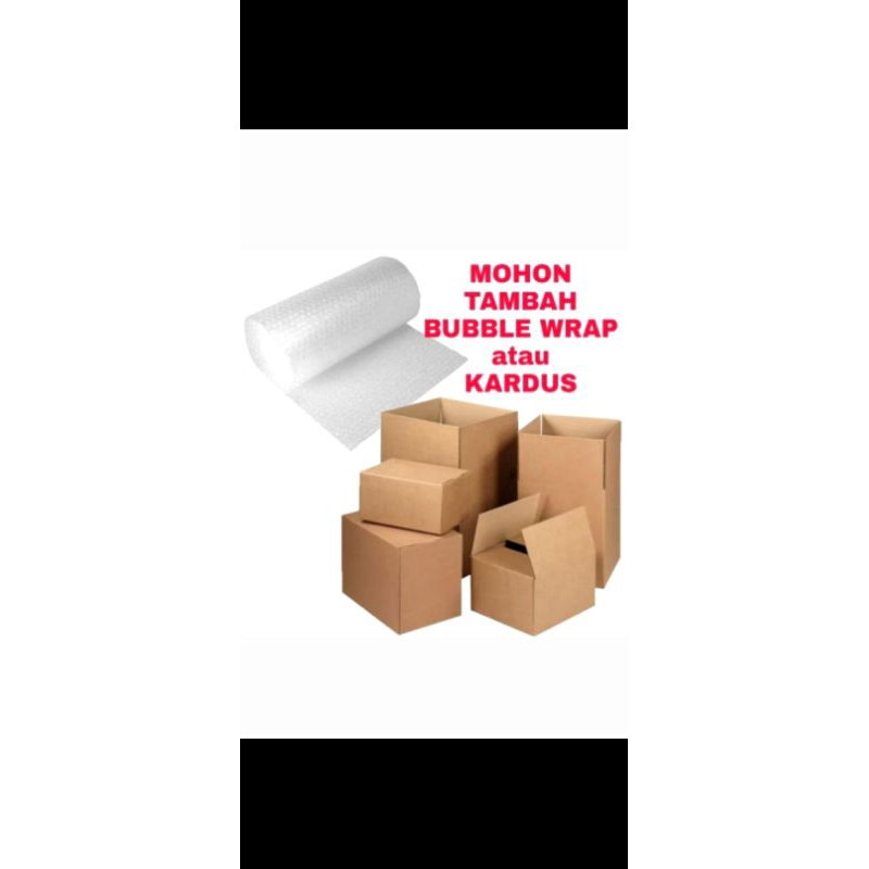 

Extra bubble wrap atau kardus