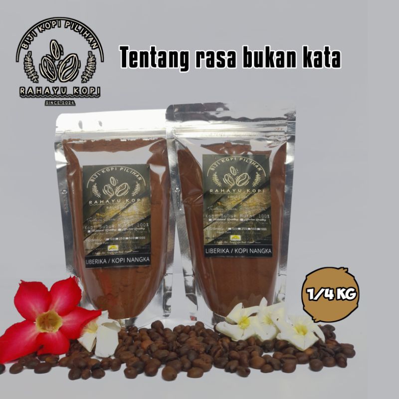 

Kopi bubuk murni 100% varian liberika atau kopi nangka Netto: 250 gram