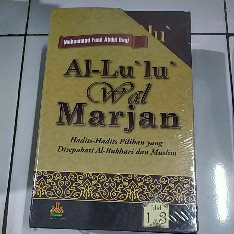 Al-Lu'lu Wal Marjan Jilid 1-3 Hadits-Hadits Pilihan yang Disepakati al-Bukhari dan Muslim Hard Cover